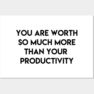 you are worth so luch more than your productivity Posters and Art